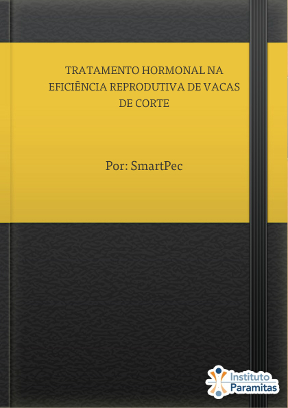 TRATAMENTO HORMONAL NA EFICIÊNCIA REPRODUTIVA DE VACAS DE CORTE