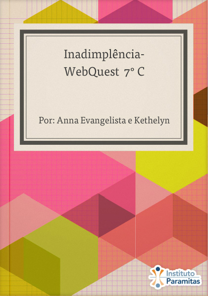 Inadimplência- WebQuest  7° C