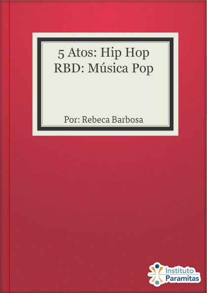 5 Atos: Hip HopRBD: Música Pop