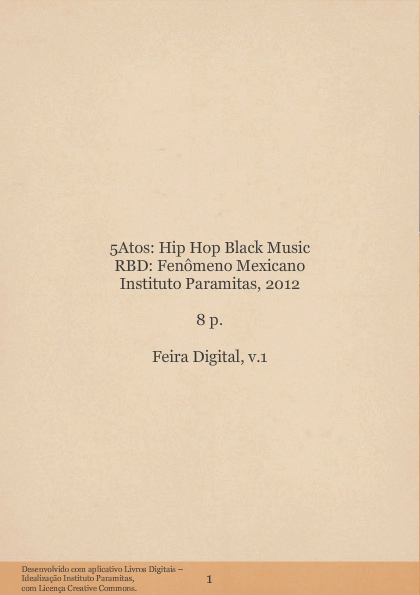 5 Atos: Hip HopRBD: Música Pop