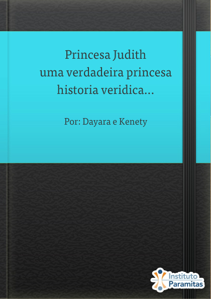 Princesa Judith uma verdadeira princesa historia 