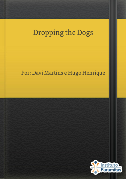 Dropping the Dogs